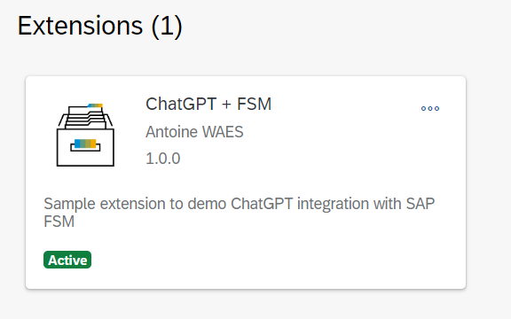 Carte d'extension dans SAP FSM : « ChatGPT + FSM », version 1.0.0, décrite comme une extension d'exemple démontrant l'intégration de ChatGPT avec SAP FSM, marquée Active.